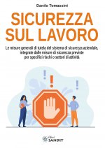 Sicurezza sul lavoro. Le misure generali di tutela del sistema di sicurezza aziendale, integrate dalle misure di sicurezza previste per specifici risc