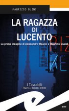 ragazza di Lucento. La prima indagine di Alessandro Meucci e Maurizio Vivaldi