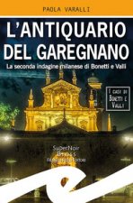 antiquario del Garegnano. La seconda indagine milanese di Bonetti e Valli