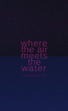 Where the Air Meets the Water