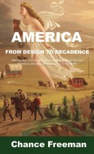 America from Design to Decadence