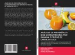 ANÁLISES DE PREFER?NCIA DOS CONSUMIDORES POR BANANA E FRUTAS DE LARANJA DOCE