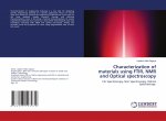 Characterization of materials using FTIR, NMR and Optical spectroscopy