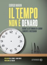 tempo non è denaro. Perché la settimana di 4 giorni è urgente e necessaria