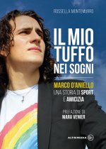 mio tuffo nei sogni. Marco D'Aniello, una storia di sport e amicizia