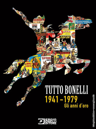 Tutto Bonelli 1941-1979. Gli anni d'oro