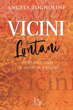 Vicini e lontani. Otto racconti di anime in viaggio
