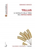 Tellus. La sacralità della terra nell'antica Roma