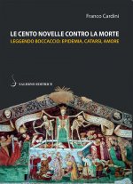 cento novelle contro la morte. Leggendo Boccaccio: epidemia, catarsi, amore