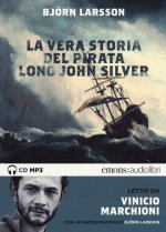 vera storia del pirata Long John Silver letto Vinicio Marchioni. Audiolibro. 2 CD Audio formato MP3
