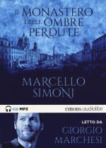 monastero delle ombre perdute letto da Giorgio Marchesi. Audiolibro. CD Audio formato MP3
