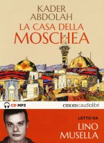 casa della moschea letto da Lino Musella. Audiolibro. CD Audio formato MP3