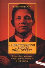 libretto rosso del lupo di Wall Street. I segreti del successo dal più grande venditore di tutti i tempi
