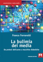 bulimia dei media. Da protesi dell'uomo a macchine diaboliche