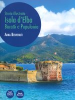 Isola d'Elba, Baratti e Populonia. Storia illustrata