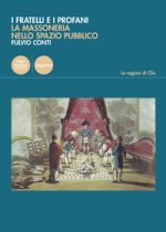 fratelli e i profani. La massoneria nello spazio pubblico