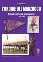 ordine del marzocco. Storia dei primi tifosi della Fiorentina (1926-1935)