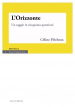 orizzonte. Un saggio in cinquanta questioni