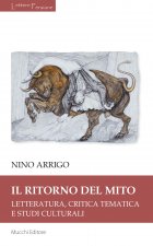 ritorno del mito. Letteratura, critica tematica e studi culturali