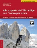 Alla scoperta dell'Alto Adige con l'amico più fedele. Escursioni a misura di cani, dalla Val Venosta alle Dolomiti