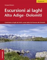 Escursioni ai laghi in Alto Adige. Camminate ai laghi più belli e amati dalla Val Venosta alle Dolomiti