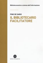 bibliotecario facilitatore. Mappe e metodi per la partecipazione alla conoscenza