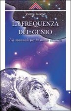 frequenza del genio. Un manuale per la mente cosmica