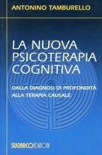 nuova psicoterapia cognitiva. Dalla diagnosi di profondità alla terapia causale