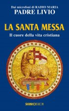 santa messa. Il cuore della vita cristiana