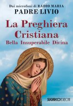 preghiera cristiana. Bella, insuperabile, divina