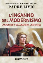 inganno del modernismo. L'ammonimento della Madonna a Medjugorje