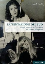 tentazione del sud. Viaggio nel teatro di Leo e Perla da Roma a Marigliano