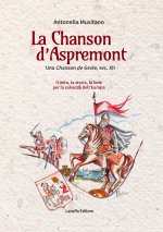 Chanson d'Aspremont. Una Chanson de Geste, sec. XII. Il mito, la storia, la fede per la salvezza dell'Europa
