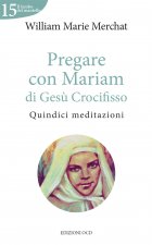 Pregare con Mariam di Gesù Crocifisso. Quindici meditazioni