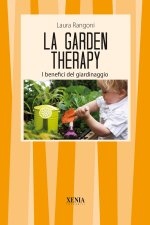 garden therapy. Giardinaggio e benessere