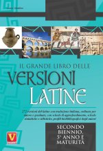 grande libro delle versioni latine. Testo latino a fronte. Per il secondo biennio, 5° anno e maturità