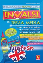 libro per la prova nazionale INVALSI di terza media. Prove simulate di inglese strutturate secondo le indicazioni ministeriali