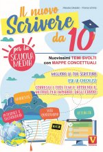 nuovo scrivere da 10. Nuovissimi temi svolti con mappe concettuali. Per la Scuola media
