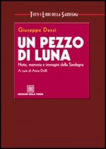 pezzo di luna. Note, memoria e immagini della Sardegna