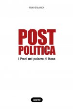 Post politica. I Proci nel palazzo di Itaca