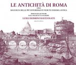 antichità di Roma ossia raccolta delle più interessanti vedute di Roma antica disegnate ed incise dall'architetto incisore Luigi Rossini ravennate