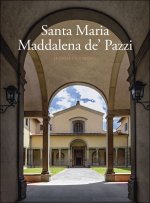Santa Maria Maddalena de' Pazzi. La chiesa e il convento