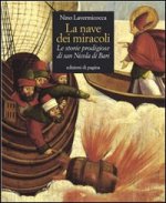 nave dei miracoli. Le storie prodigiose di San Nicola di Bari
