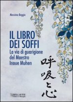 libro dei soffi. La via di guarigione del maestro Inoue Muhen