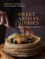 Sweet artisan stories. Racconti dietro l'obiettivo
