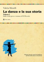 danza e la sua storia. Valenze culturali, sociali ed estetiche dell'arte della danza in Occidente