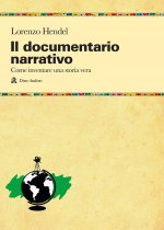 documentario narrativo. Come inventare una storia vera