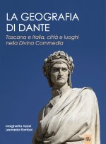 geografia di Dante. Toscana e Italia, città e luoghi nella Divina Commedia