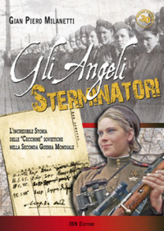 angeli sterminatori. L'incredibile storia delle cecchine sovietiche nella Seconda Guerra Mondiale