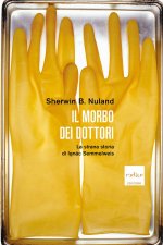 morbo dei dottori. La strana storia di Ignác Semmelweis